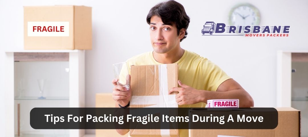 Tips For Packing Fragile Items During A Move