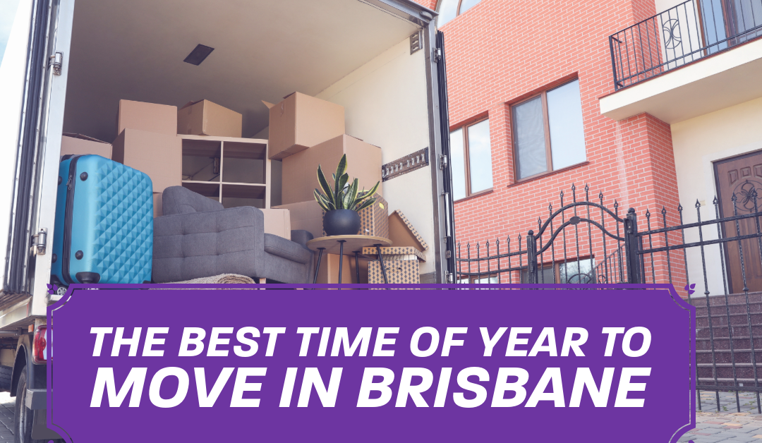 The Best Time of Year to Move in Brisbane: Insights from the Experts