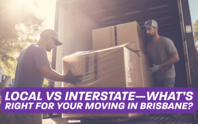 Local vs Interstate—What’s Right for Your Moving in Brisbane?