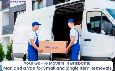 Your Go-To Movers in Brisbane: Man and a Van for Small and Single Item Removals