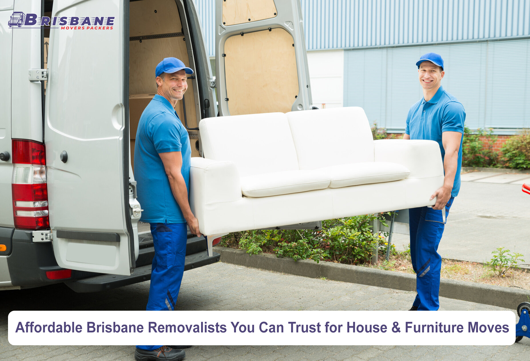 Affordable Brisbane Removalists You Can Trust for House & Furniture Moves