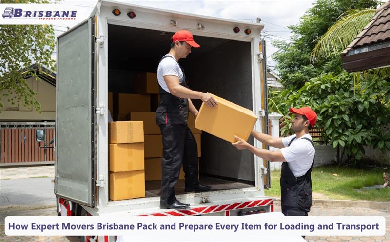 How Expert Movers Brisbane Pack and Prepare Every Item for Loading and Transport 