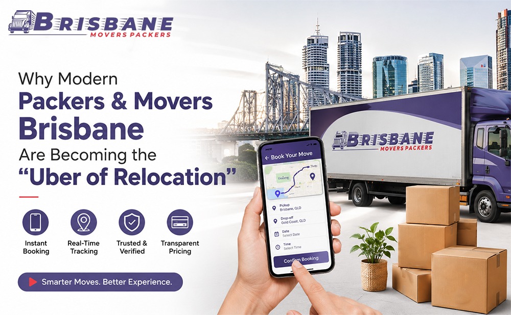 Why Modern Packers & Movers Brisbane Are Becoming the “Uber of Relocation”